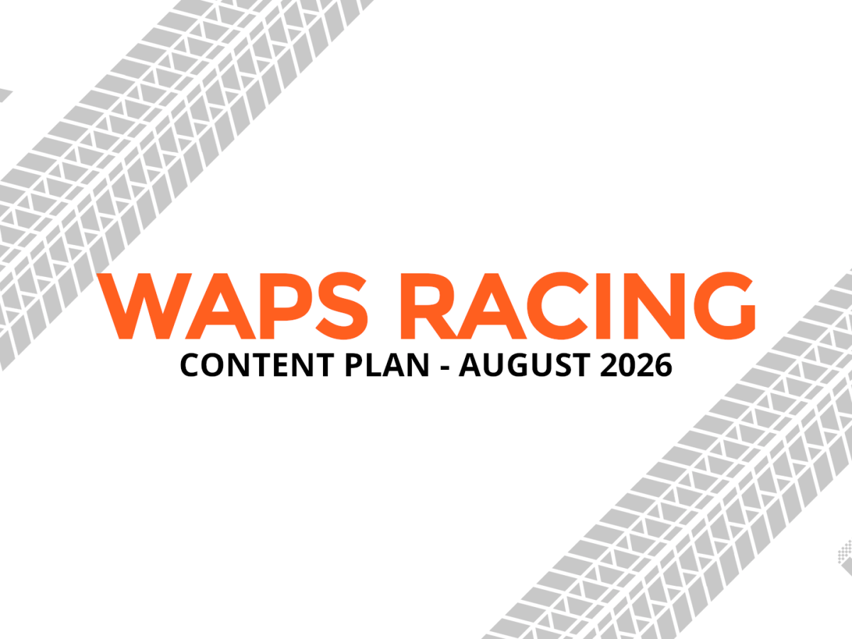 Waps Racing Content Plan – August&nbsp;2026