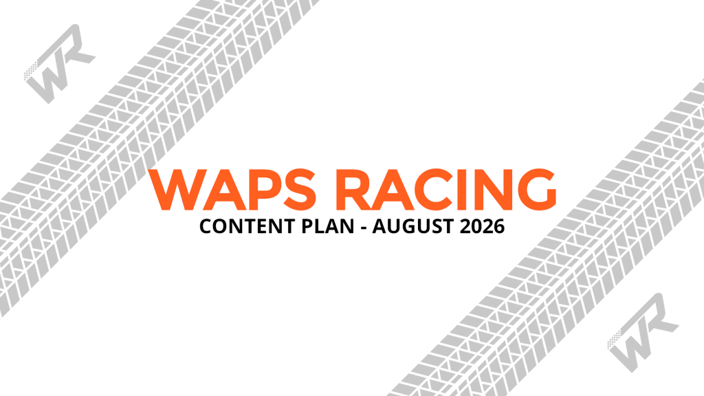 Waps Racing Content Plan – August 2026